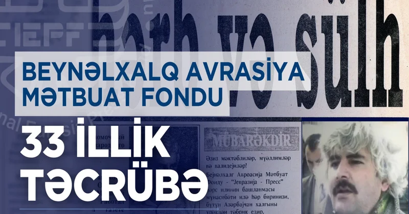 Beynəlxalq Avrasiya Mətbuat Fondu 33 illiyini qeyd edir