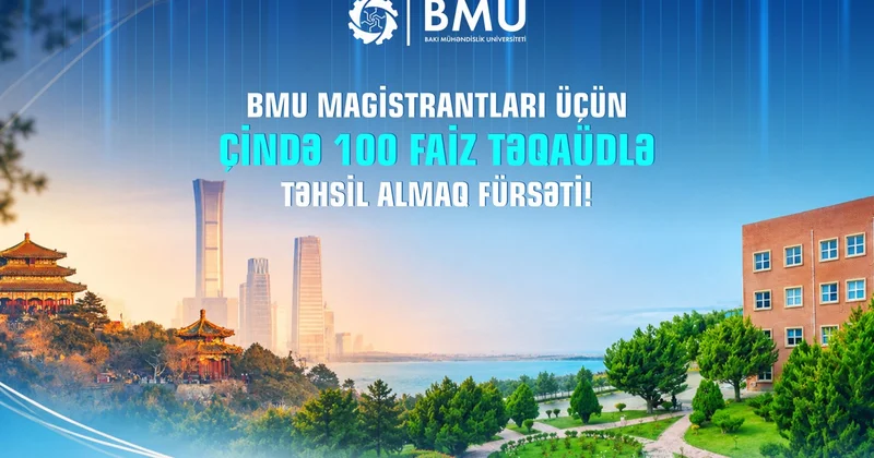 BMU magistrantları üçün Çində 100 faiz təqaüdlə təhsil almaq imkanı
