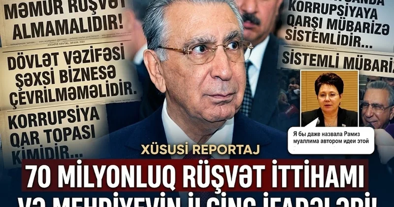 70 milyonluq rüşvət ittihamı və Ramiz Mehdiyevin İLGİNC İFADƏLƏRİ