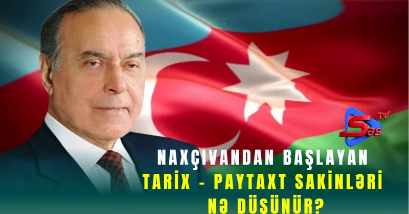 Naxçıvandan Başlayan Tarix PAYTAXT SAKİNLƏRİ NƏ DÜŞÜNÜR?
