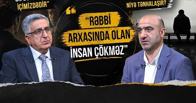 Ağa Hacıbəyli: Müasir insan özünü tənha yaşamağa məhkum edib