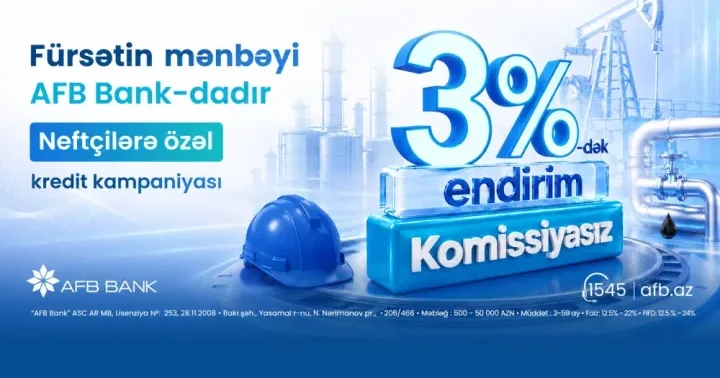 Neftçilərə özəl kredit kampaniyası başladı ®