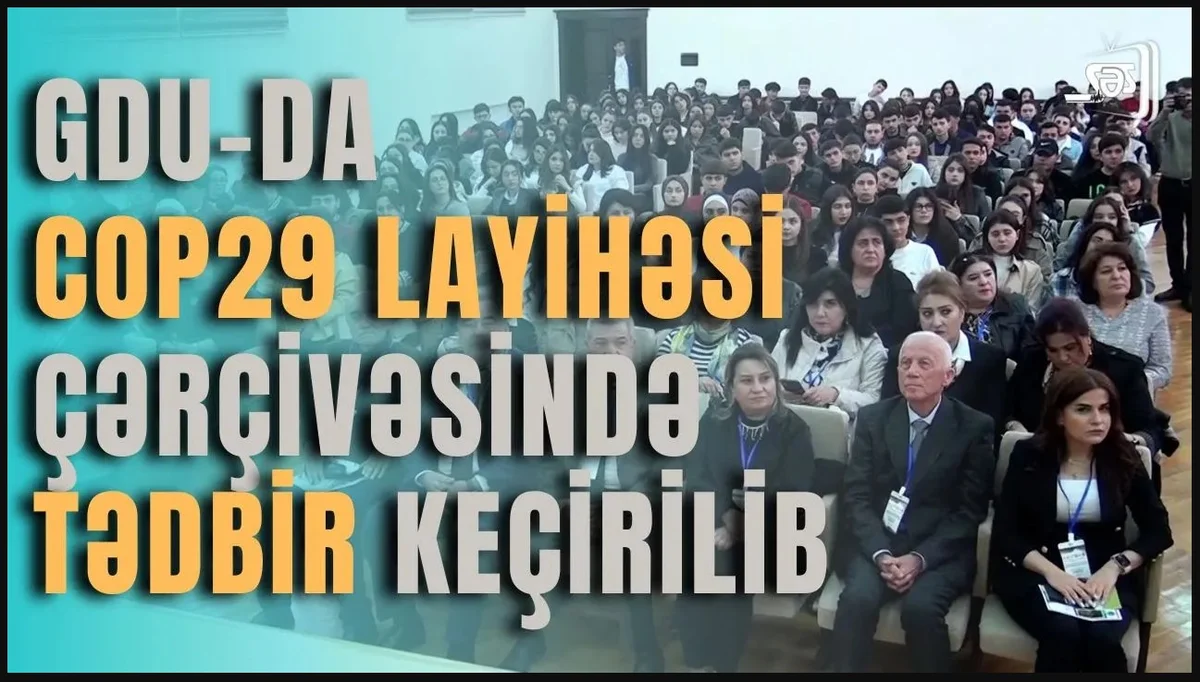 Gəncə Dövlət Universitetində COP29 və “Yaşıl dünya naminə həmrəylik ili” tədbiri keçirilib