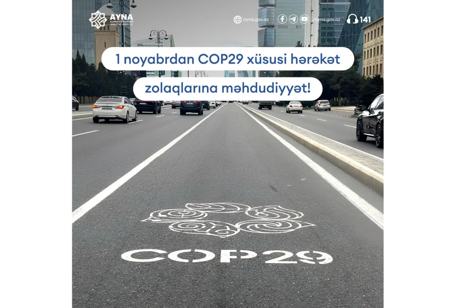 Noyabrın 1dən COP29 zolaqlarına daxil olmaq qadağandır