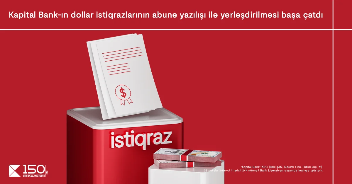 Kapital Bankın dollar istiqrazlarına maraq böyükdür Azərbaycanda özəl xəbərlər, araşdırmalar, təhlillər və müsahibələrin tək ünvanı