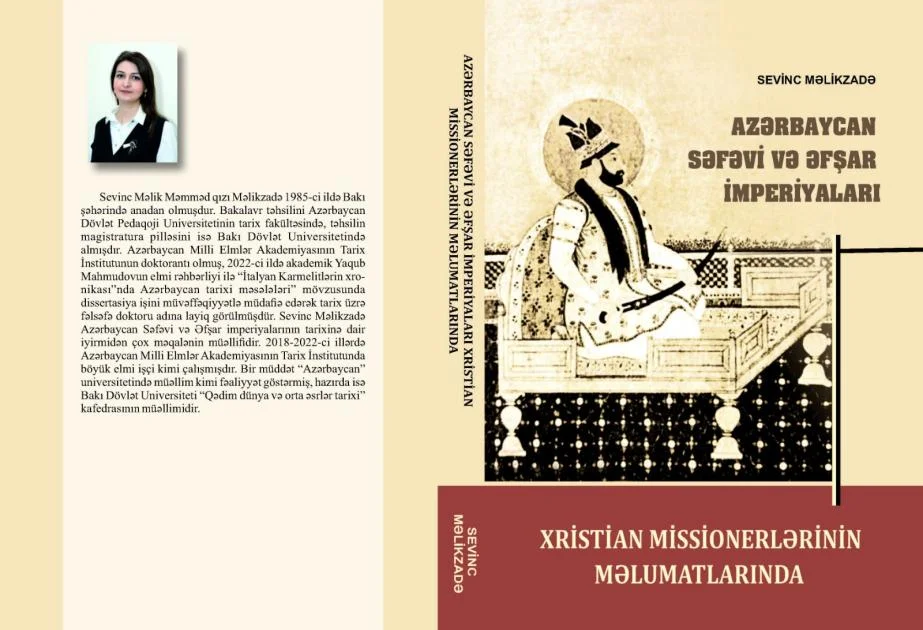 “Azərbaycan Səfəvi və Əfşar imperiyaları xristian missionerlərinin məlumatlarında” kitabı çapdan çıxıb