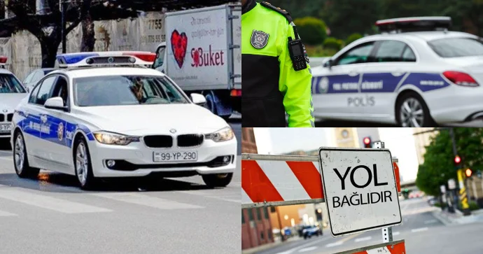 Sabahdan etibarən Bakının mərkəzi küçələrinə avtomobillərin girişi məhdudlaşdırılır DYP dən SİYAHI