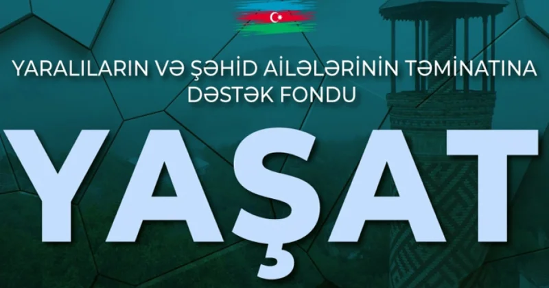 “YAŞAT” Fondu: Toplanan məbləğin 93,2 milyon manatından çoxu müvafiq istiqamətlər üzrə xərclənib