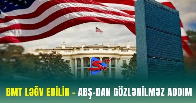 BMT ləğv edilir ABŞ dan GÖZLƏNİLMƏZ ADDIM