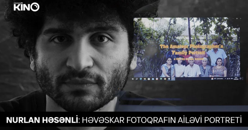 “Nurlan Həsənli yeni sənədli filmi üzərində işləyir”