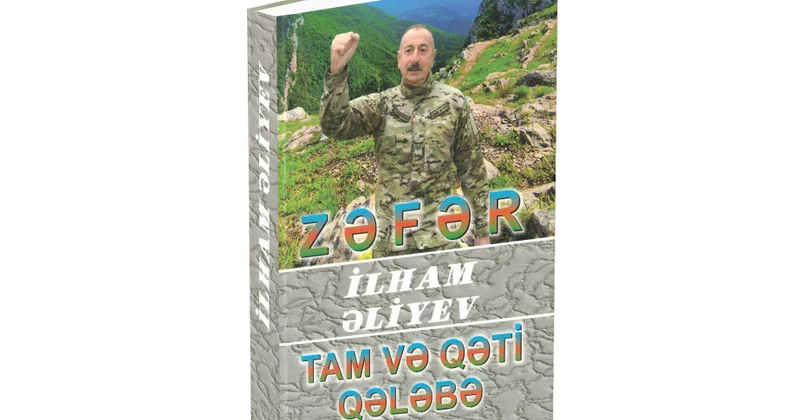 “İlham Əliyev. İnkişaf məqsədimizdir” çoxcildliyinin “Zəfər. Tam və Qəti Qələbə” kitabı çapdan çıxıb