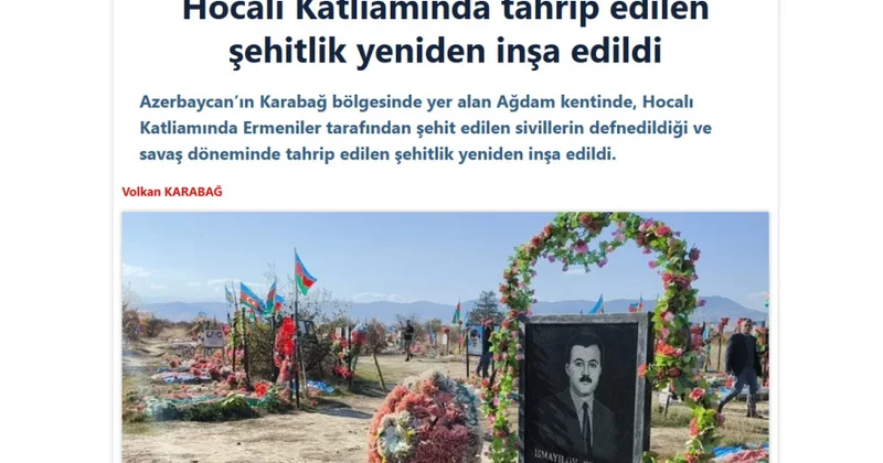 “Sabah” qəzeti: Azərbaycanda ermənilərin dağıtdığı Xocalı qurbanları qəbiristanlığı bərpa edilib