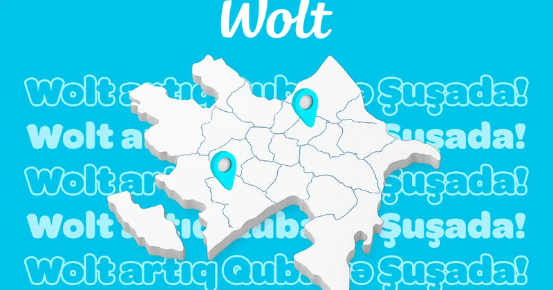 “Wolt” artıq Şuşa və Qubada Rahat və sürətli çatdırılma xidməti
