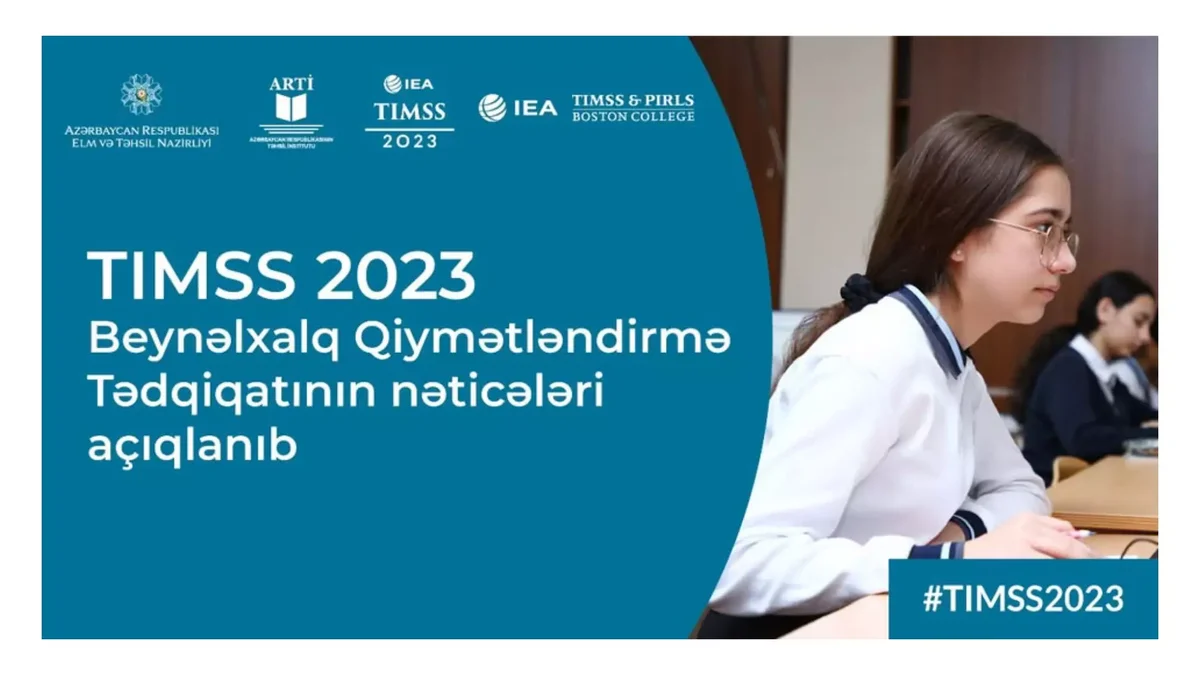 Azərbaycanın TIMSS 2023də reytinqi yüksəlib