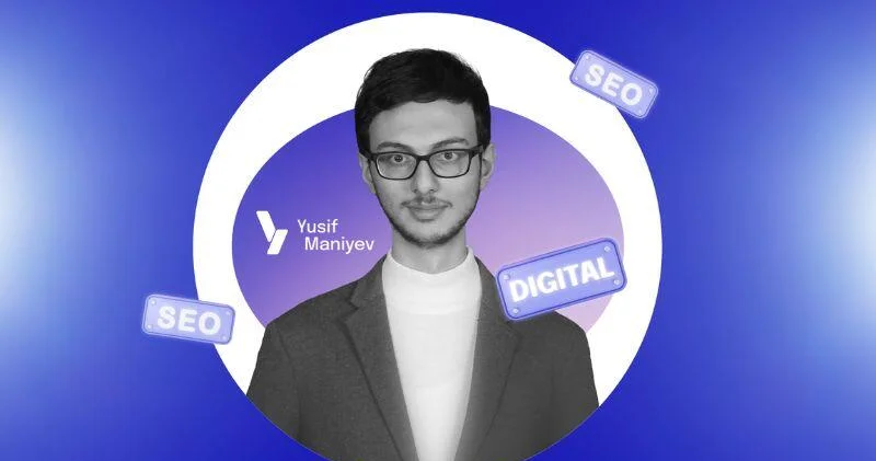 SEO bizneslərə necə təsir edir? Ekspert Yusif Maniyev açıqlayır