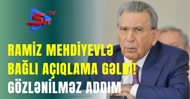 Ramiz Mehdiyevlə bağlı AÇIQLAMA GƏLDİ! GÖZLƏNİLMƏZ ADDIM