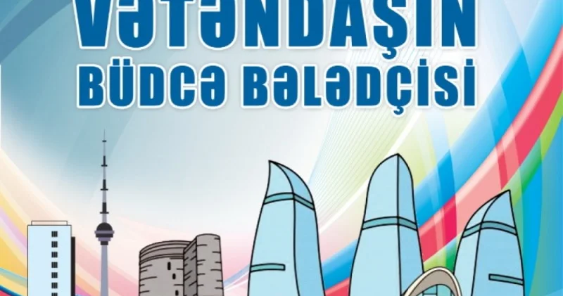 Vətəndaşın büdcə bələdçisi hazırlanıb