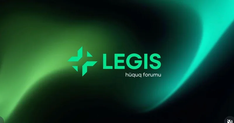 Bakıda “LEGIS” Beynəlxalq Hüquq Forumu keçirilir