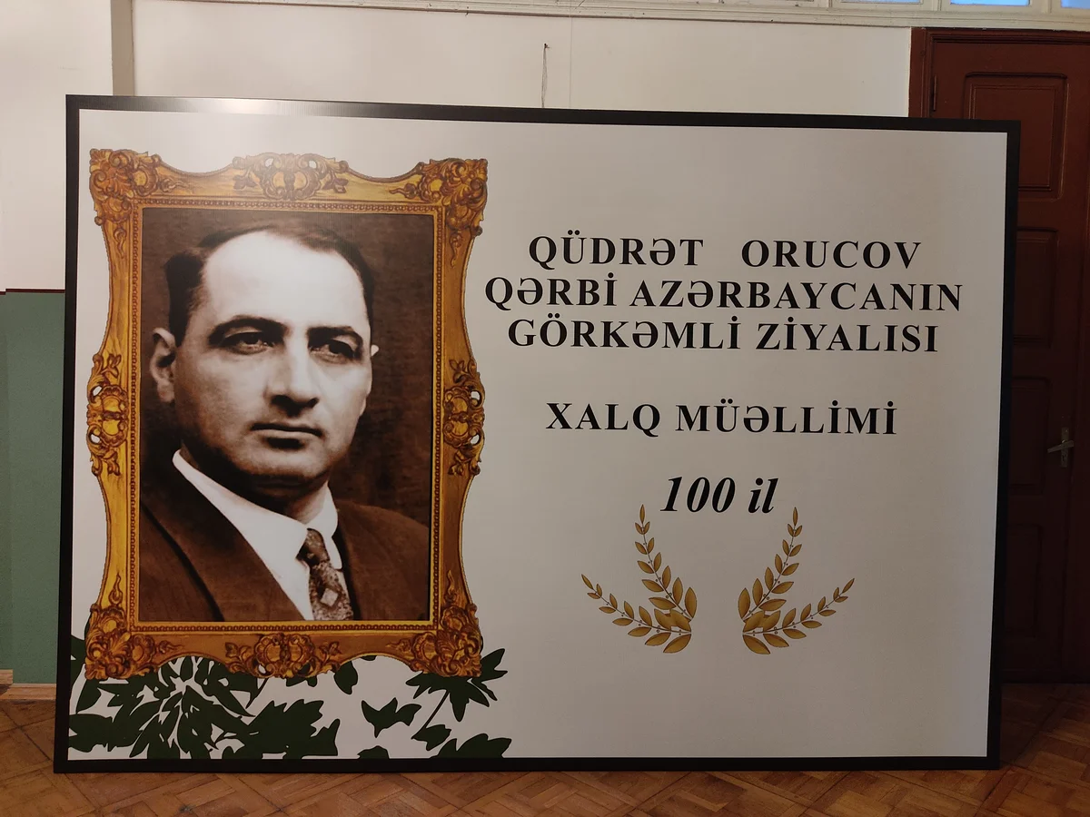 Qərbi Azərbaycanın görkəmli ziyalısı Qüdrət Orucovun 100 illik yubileyi keçirilir YENİLƏNİR FOTOLAR