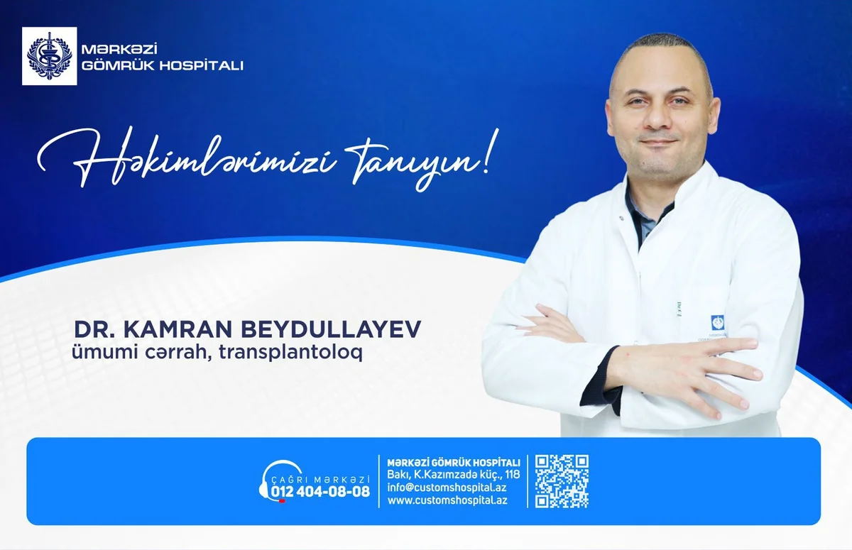 “Həkimlərimizi tanıyın!” rubrikasında Dr.Kamran Beydullayevi təqdim edirik