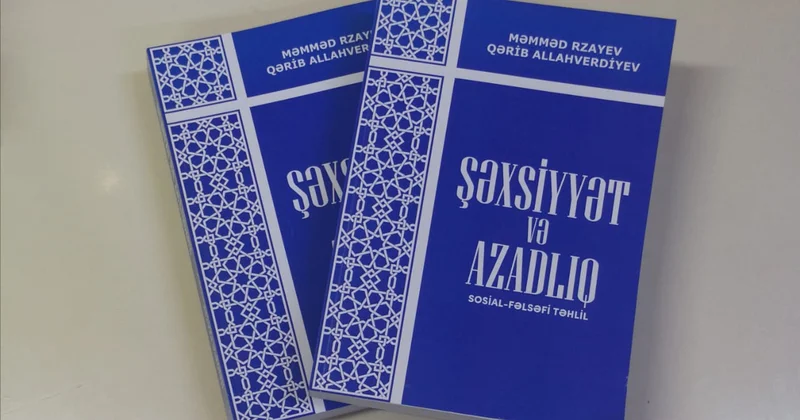 “Şəxsiyyət və azadliq: sosial fəlsəfi təhlil” adlı kitab işıq üzü görüb