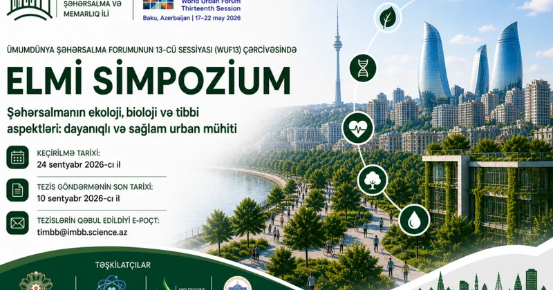 Şəhərsalmanın ekoloji, bioloji və tibbi aspektlərinə dair elmi simpozium təşkil ediləcək