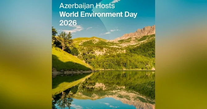 Azərbaycanın ev sahibliyi edəcəyi Ümumdünya Ətraf Mühit Gününün gündəliyi açıqlanıb