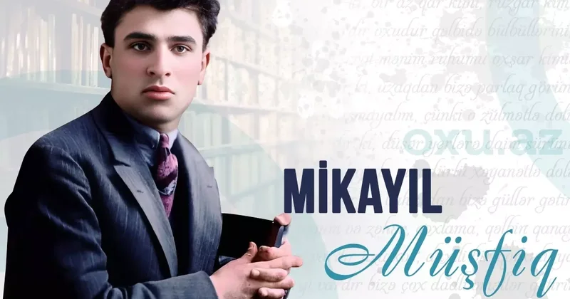 Mikayıl Müşfiqin doğum günüdür