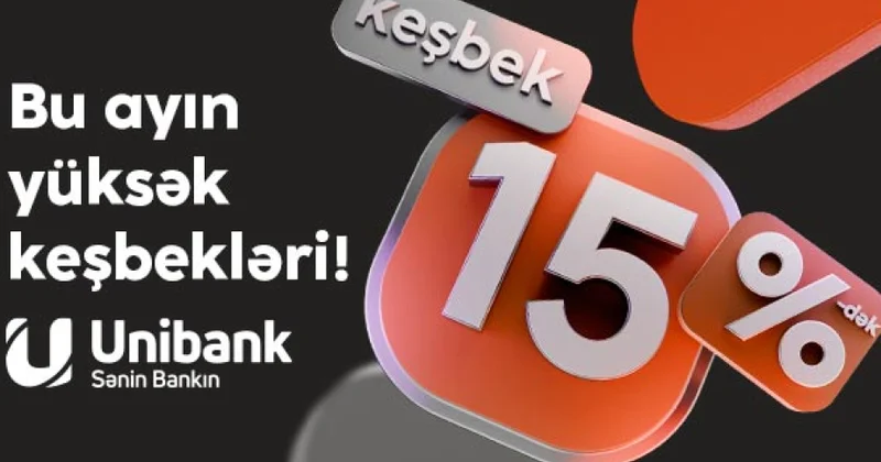 “Unibank” müştəriləri partnyorlardan 15 faizədək keşbek qazana bilərlər