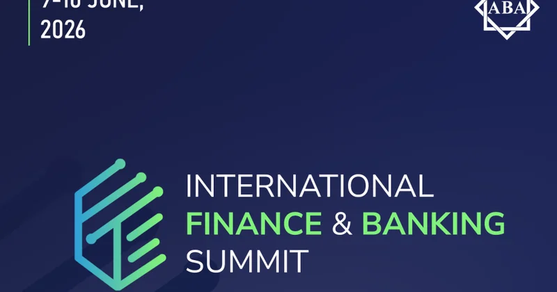 Bakıda “Beynəlxalq Maliyyə və Bankçılıq Sammiti 2026” keçiriləcək