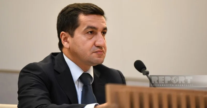 Hikmət Hacıyev: Azərbaycan Ermənistanla sülh prosesini əməli addımlarla sübut edib