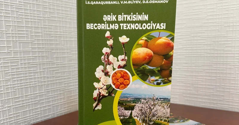 “Ərik bitkisinin becərilmə texnologiyası” adlı yeni kitabça nəşr olunub