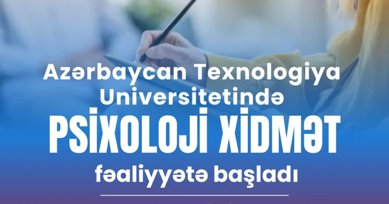 ® Azərbaycan Texnologiya Universitetində psixoloji xidmət fəaliyyətə başlayıb