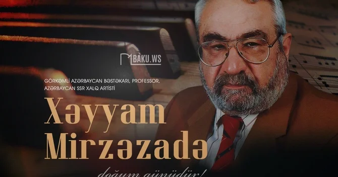Xalq artisti Xəyyam Mirzəzadənin doğum günüdür