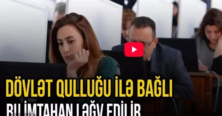 Dövlət qulluğunda imtahan sistemi dəyişir əsas meyar nə olacaq? VİDEO