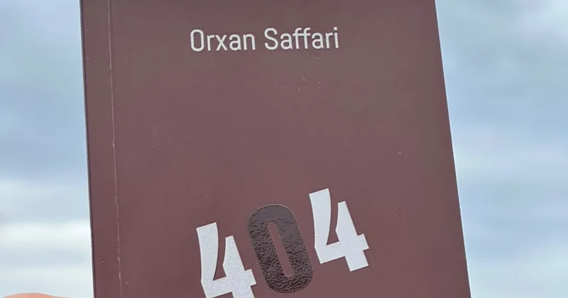 Orxan Saffarinin “404” adlı romanı çapdan çıxdı