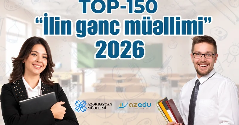 “İlin gənc müəllimi 2026”: “TOP 150”də seçilən MÜƏLLİMLƏR