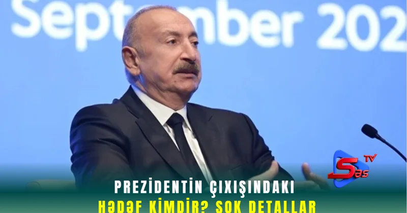Prezidentin çıxışındakı hədəf kimdir? ŞOK DETALLAR