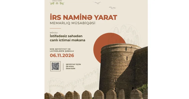 İçərişəhərdə “İrs üçün yarat” memarlıq müsabiqəsi elan olunub