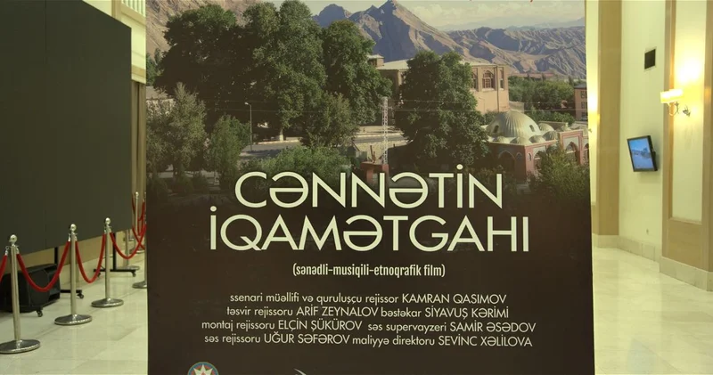 В Баку состоялась премьера фильма Cənnətin iqamətgahı об истории Ордубада ФОТО