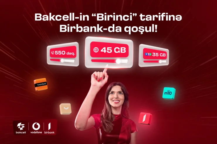 “Bakcell” “Birbank” istifadəçilərinə xüsusi üstünlüklər verən “Birinci” tarifini təqdim edir