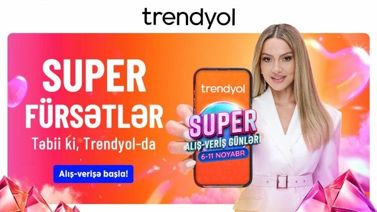 “Trendyol”dan Azərbaycandakı müştəriləri üçün “Super alışveriş günləri”