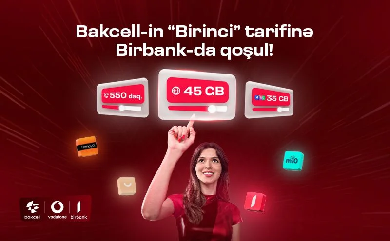 Bakcell” “Birbank” istifadəçilərinə xüsusi üstünlüklər verən Birinci tarifini təqdim edir