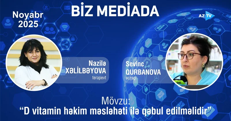 D vitamini həkim məsləhəti ilə qəbul edilməlidir VİDEO