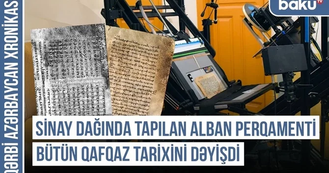 Qərbi Azərbaycan Xronikası: Sinay dağında tapılan Alban perqamenti bütün Qafqaz tarixini dəyişdi