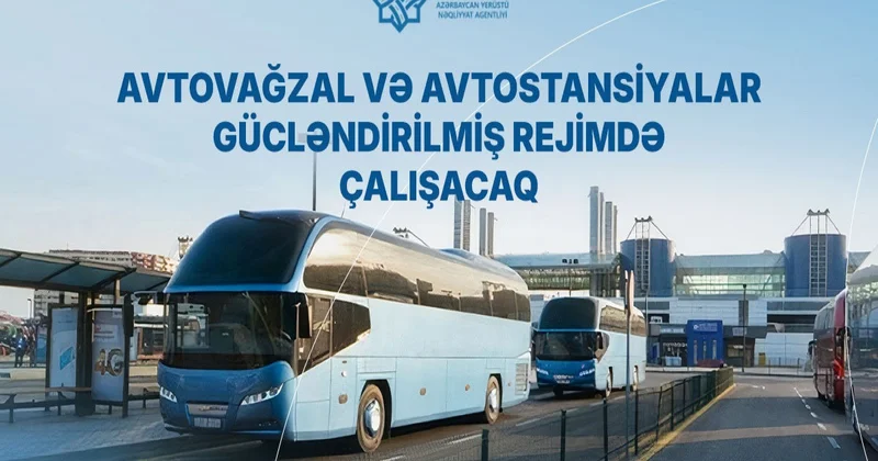Bayram günlərində avtovağzallar gücləndirilmiş rejimdə çalışacaq