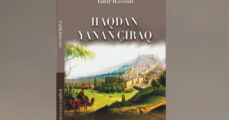 Tahir Həsənlinin Haqdan yanan çıraq kitabı çap olundu