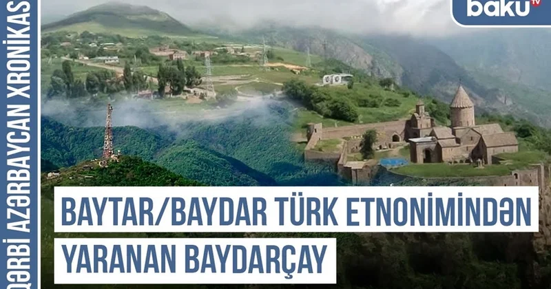 Qərbi Azərbaycan Xronikası: Bayburd, Bəydağ, Baydarçay türk tarixinin izi