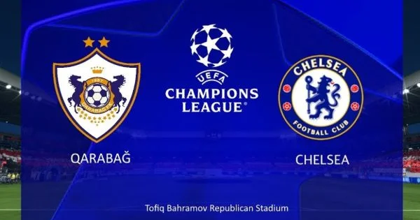 Çempionlar Liqası: Qarabağ Bakıda Çelsi sınağında, artıq bir qol var CANLI YAYIM (YENİLƏNİR)