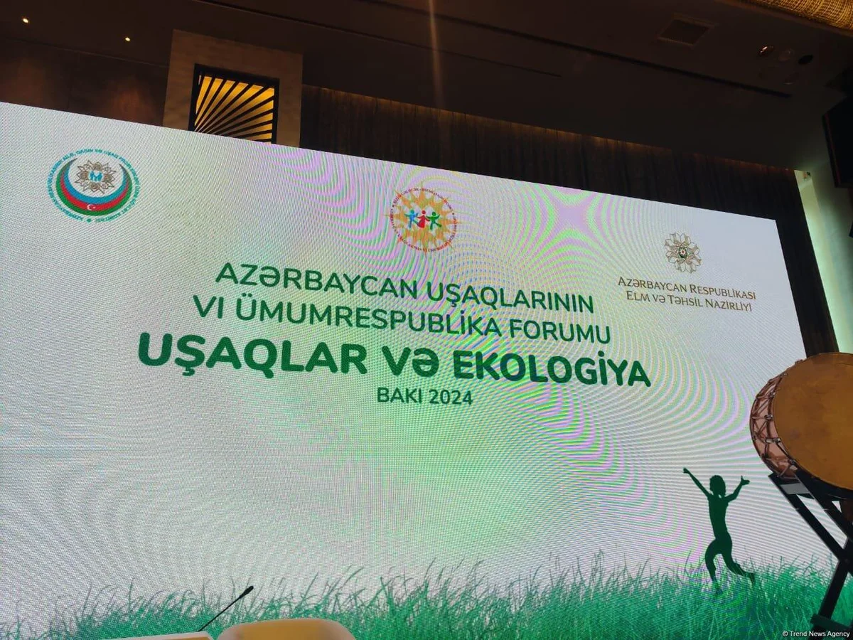 Azərbaycan Uşaqlarının VI Ümumrespublika Forumu keçirilir FOTO